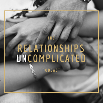 The Relationships Uncomplicated Podcast by Idit Sharoni