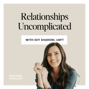 Relationship Uncomplicated Podcast by Idit Sharoni. Learn how to fix your relationship after infidelity in Miami, Ft. Lauderdale, Orlando and South Florida
