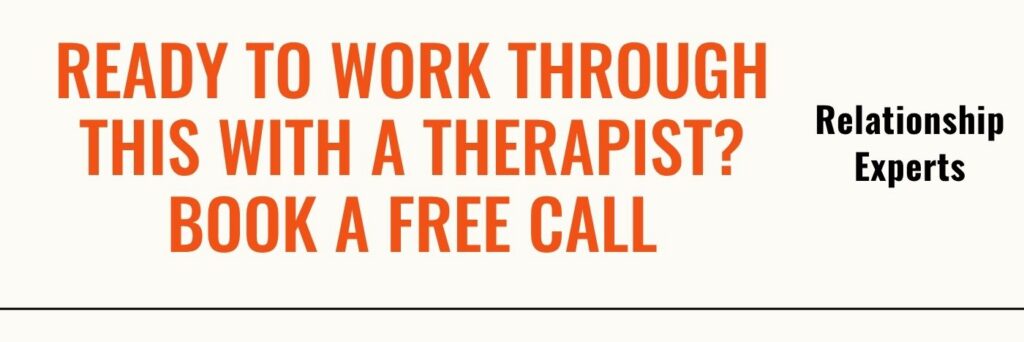 Relationship Experts, Ready to work through this with a therapist? Book a free call
